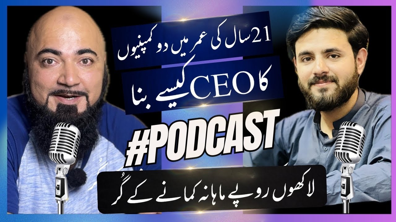 21 Years Old CEO of two Companies | How does he earn 2 Million a month in Pakistan? Podcast #5