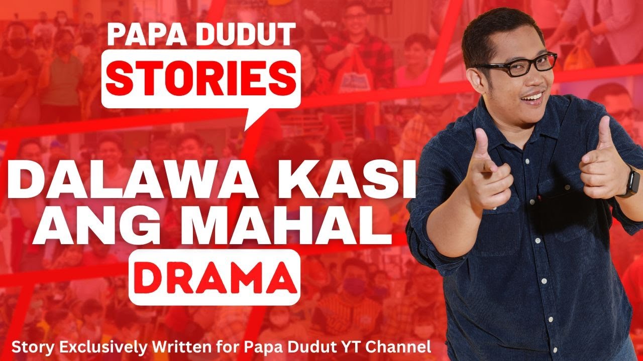 DALAWA KASI ANG MAHAL | ELVIE | PAPA DUDUT STORIES