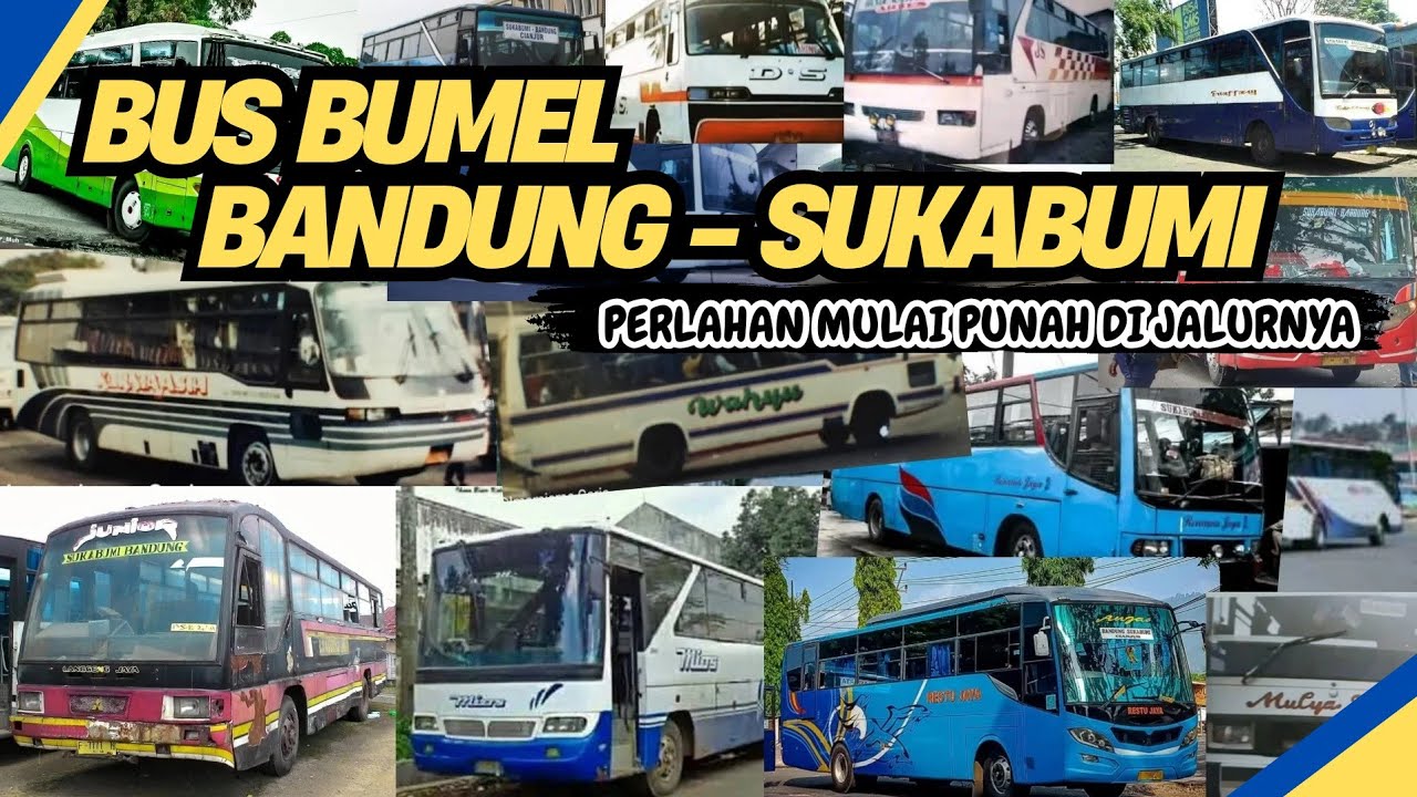 DERETAN BUS BUMEL TRAYEK BANDUNG - SUKABUMI YANG MULAI PUNAH DI JALURNYA