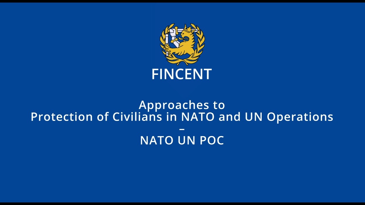 Approaches to Protection of Civilians in NATO and UN Operations  – FINCENT