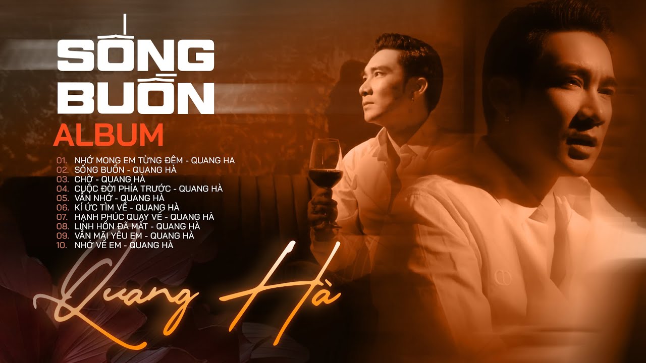 Quang Hà | Album Sống Buồn - Những Bài Hát Hay Nhất Của Quang Hà