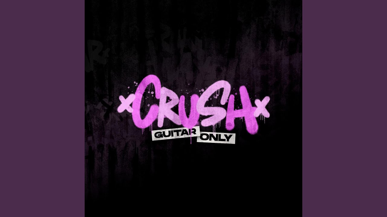 CRUSH [Guitar Only]