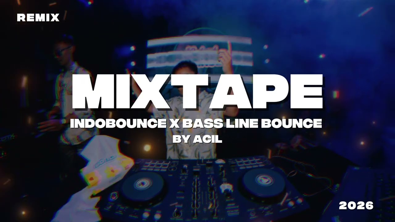 MIXTAPE INDOBOUNCE X BASS LINE BOUNCE BY ACIL