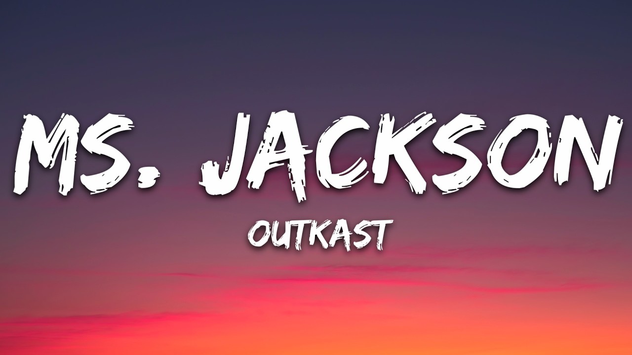 Outkast - Ms. Jackson (Lyrics)