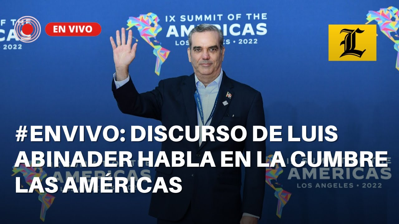 #ENVIVO: Luis Abinader habla en la Cumbre Las Américas