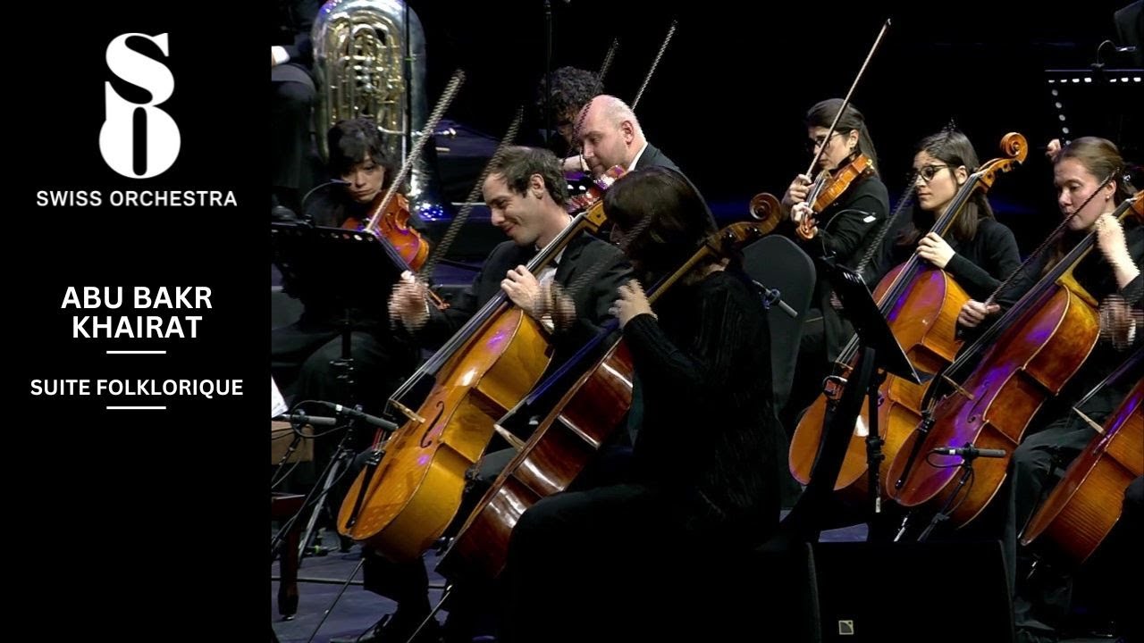 Abu Bakr Khairat: Suite folklorique – Swiss Orchestra
