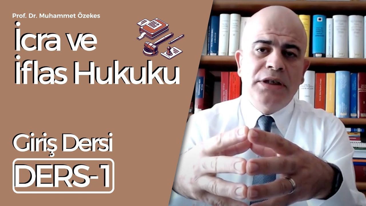 Prof. Dr. Muhammet Özekes- İcra ve İflas Hukuku Dersi- 1
