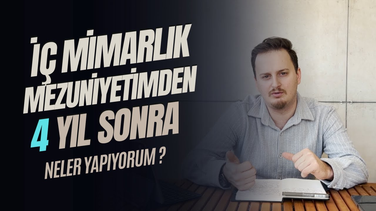 İç Mimarlık ve Çevre Tasarımı, Mezun Olduktan Sonra Neler Yapıyorum | 4 Yıl sonra