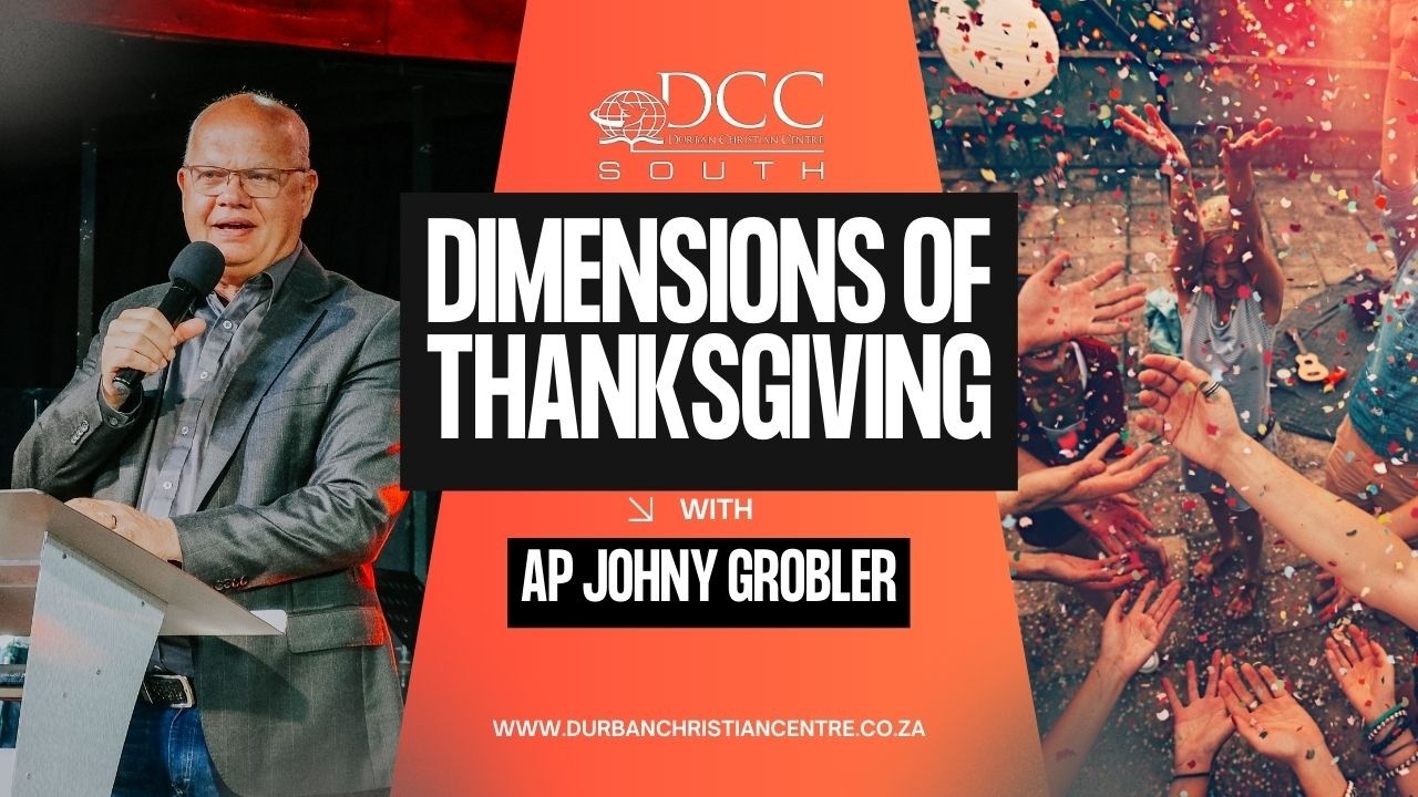 Dimensions of Thanksgiving | Ap Johny Grobler | Sunday 8th February 2026
