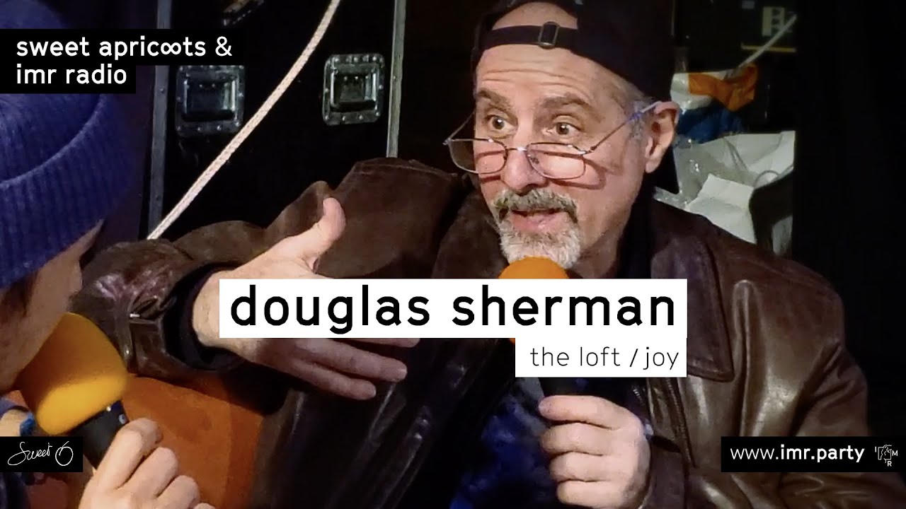 Douglas Sherman interview - Le Loft, de Mancuso à aujourd'hui