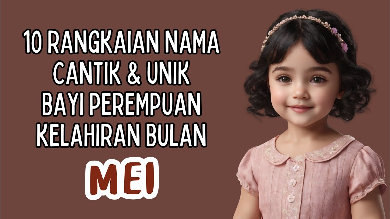 Rangkaian Nama Bayi Perempuan Lahir di Bulan Mei Dan Maknanya