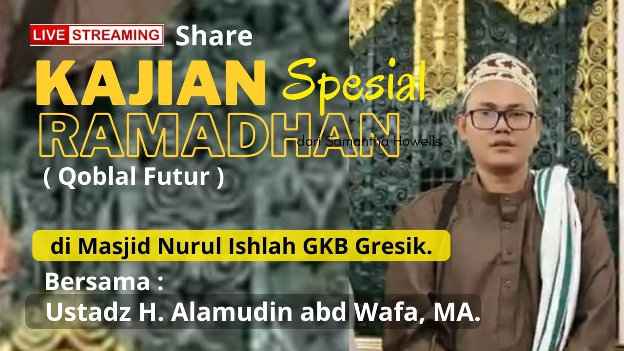 LIVE🧡KAJIAN Ramadhan // bersama Ustadz H. Alamudin Abu Wafa' MA. - Gresik.