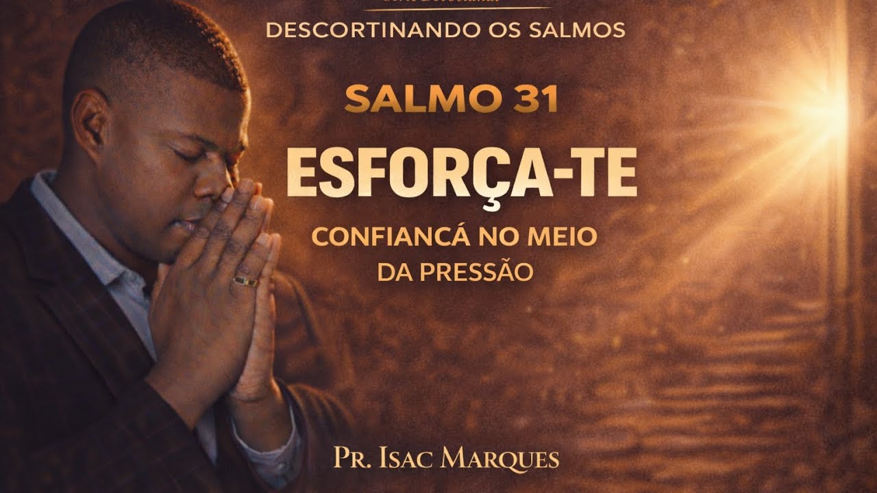 SALMO 31- Série DESCORTINANDO OS SALMOS 