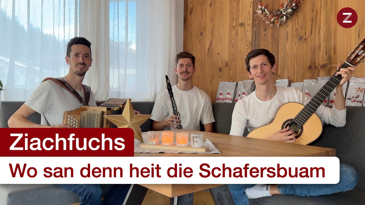 Wo san denn heit die Schafersbuam - Ziachfuchs