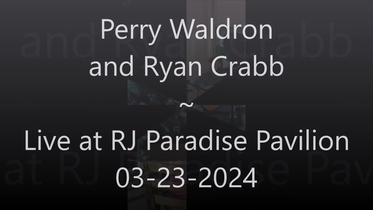 Perry Waldron and Ryan Crabb ~ Live at RJ Pavilion 03 23 2024