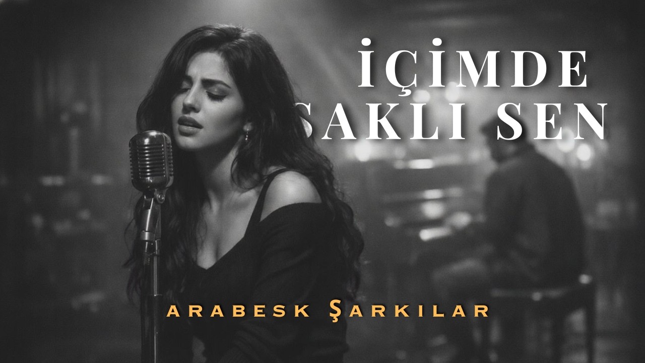 İçimde Saklı Sen | Arabesk Pop Türkçe Şarkıları 2026
