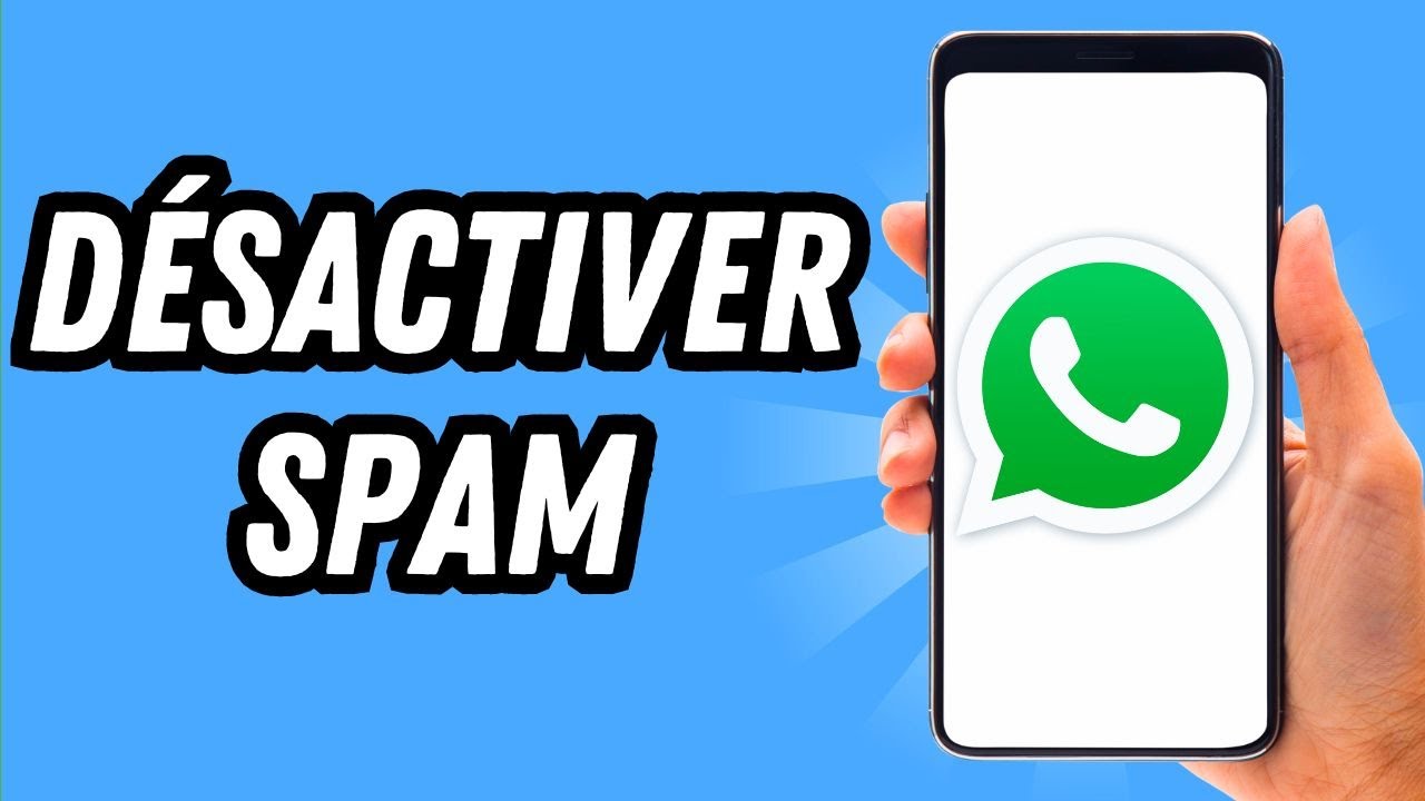 Comment d&eacute;sactiver spam sur Whatsapp (GUIDE COMPLET)