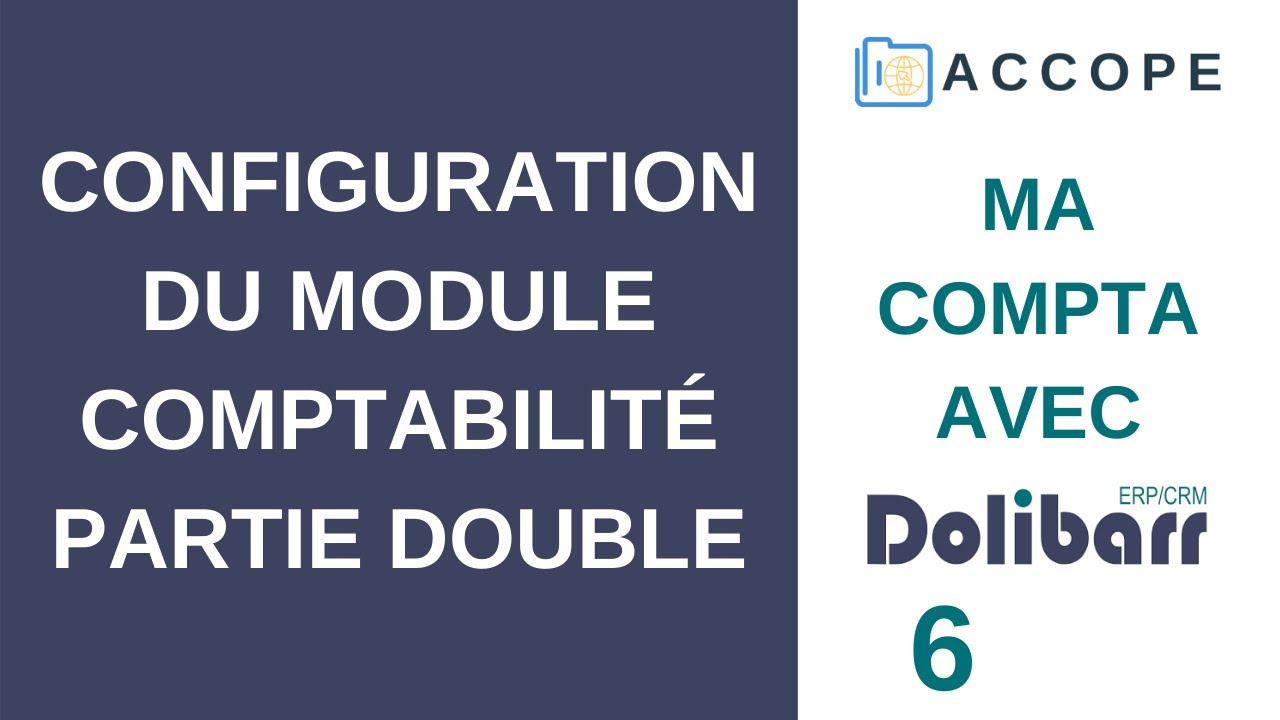 COMPTABILITÉ DOLIBARR : Configuration du module Comptabilité Partie double [6] (France / 2021)