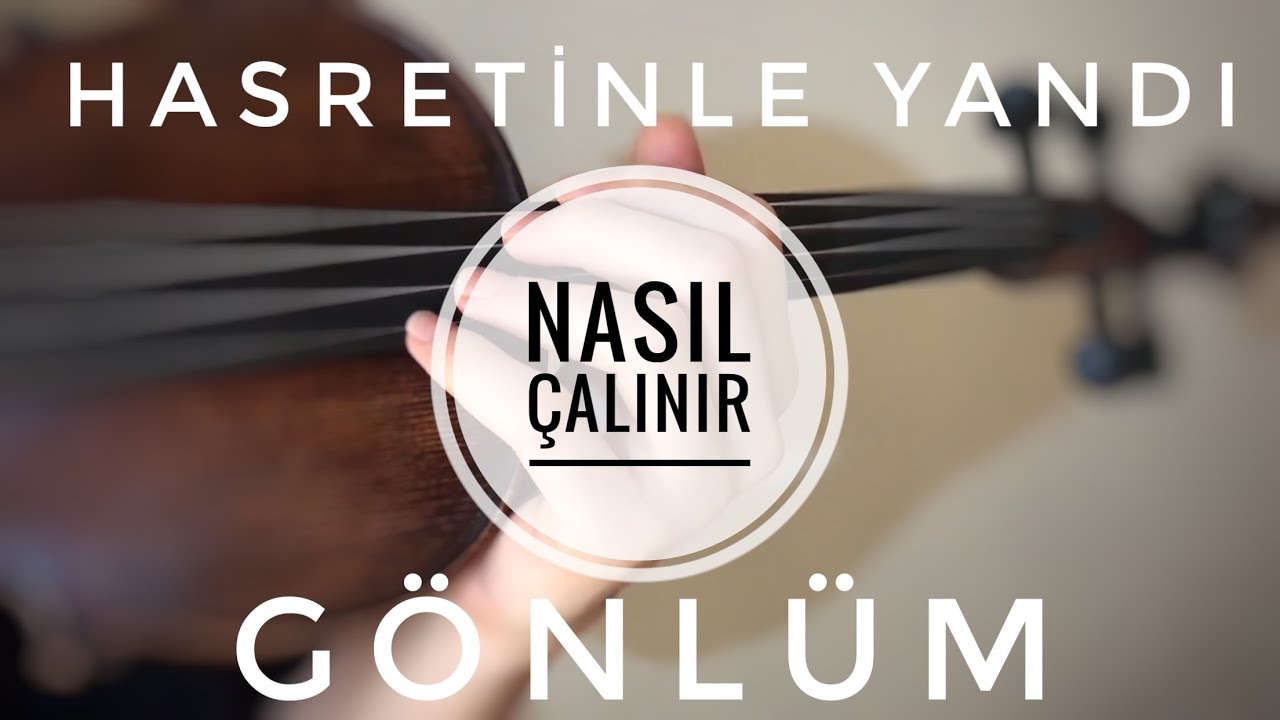 Hasretinle Yandı Gönlüm Nasıl Çalınır ? Kemanda Nasıl Çalınır ? Kolay Keman Notaları