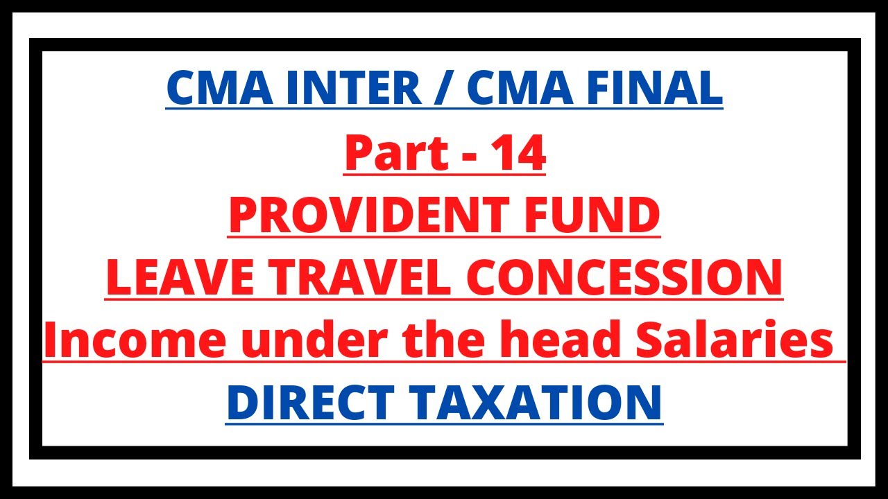 Provident Fund | Medical Facility | Leave Travel Concession | Salaries | Direct Taxation | CMA Inter