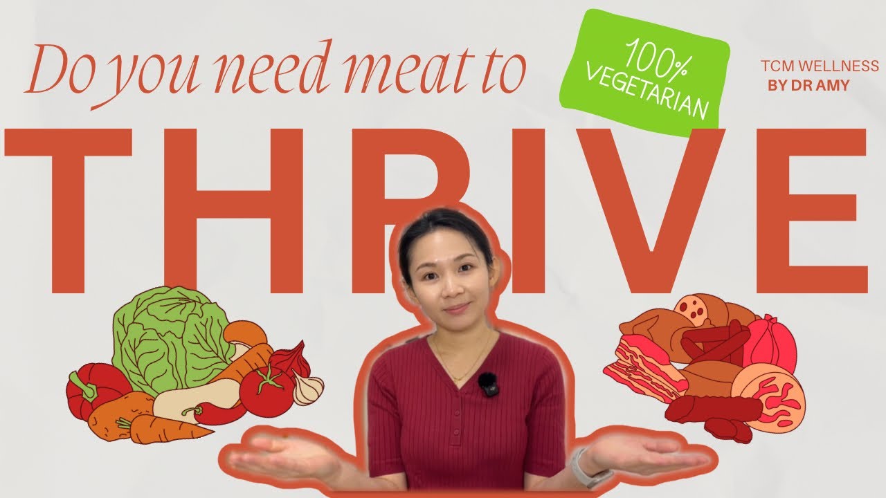 Do You Need Meat to Be Healthy? | Vegetarianism Through the Eyes of TCM
