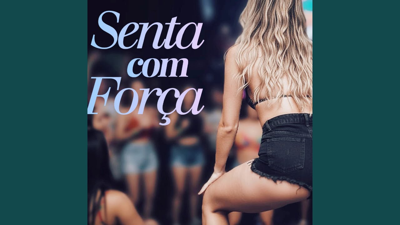 Senta com Força