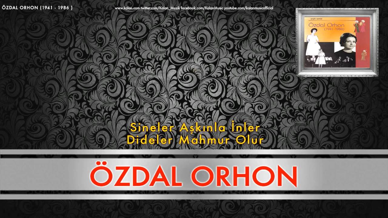 Özdal Orhon - Sineler Aşkınla İnler [ Özdal Orhon (1941 - 1986) © 1998 Kalan Müzik ]