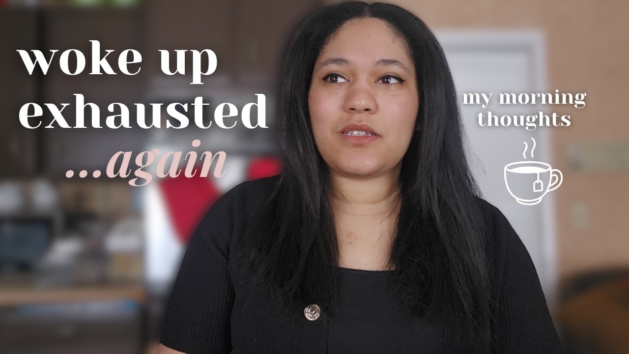 change your mindset around feeling tired | my morning thoughts