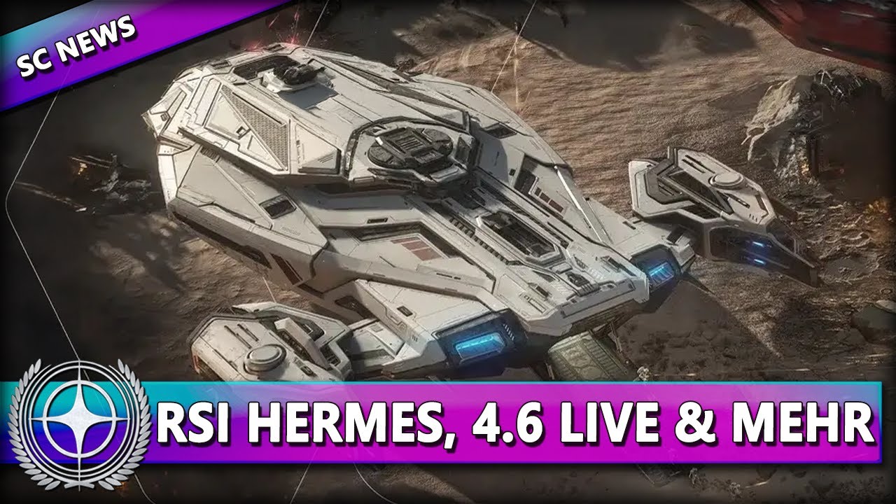 ALPHA 4.6 LIVE, RSI HERMES RELEASE & MEHR ⭐ STAR CITIZEN NEWS [Alpha 4.6] Deutsch/German