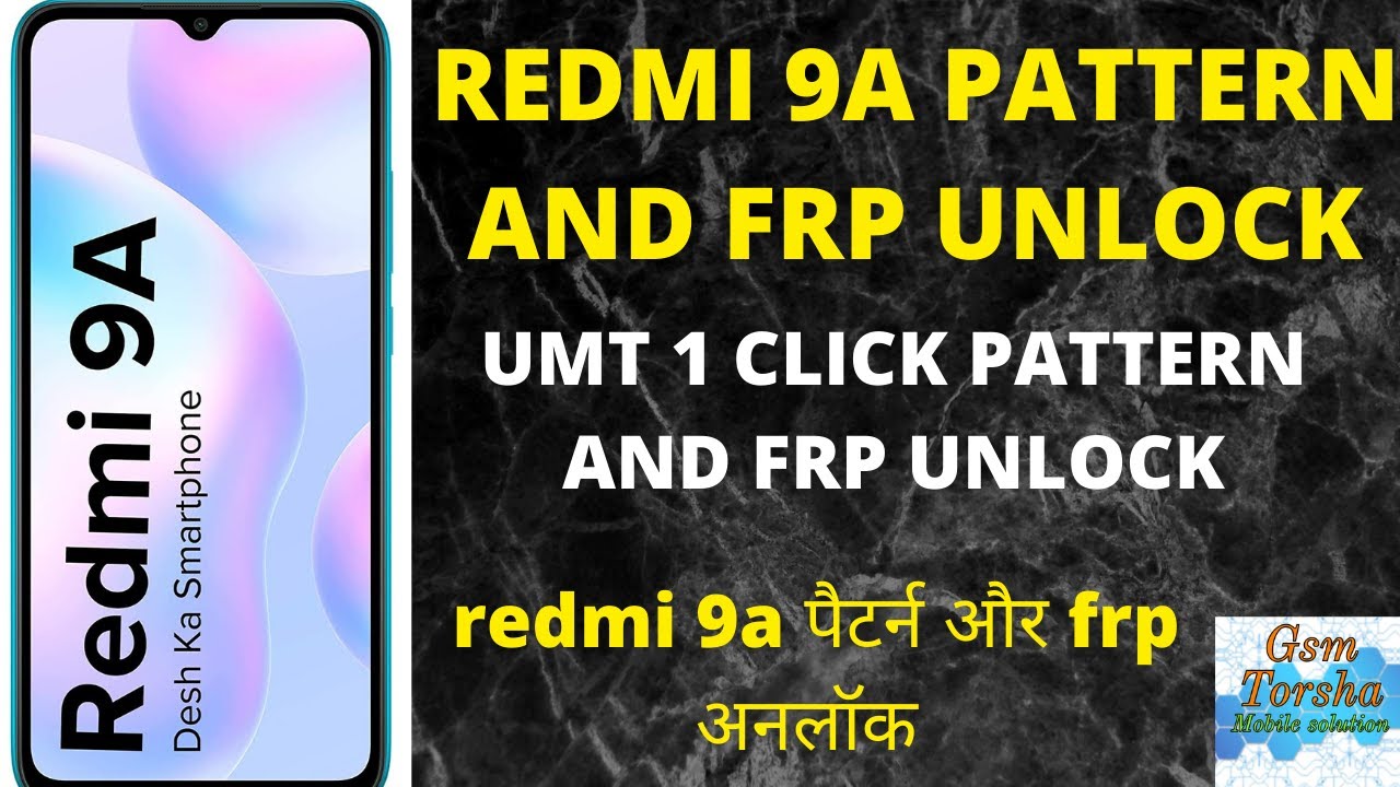 REDMI 9A PATTERN  AND FRP UNLOCK WITH UMT 2021. Redmi 9a pattern kaise khole.