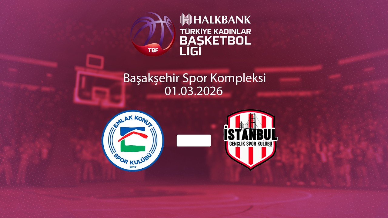Emlak Konut Gelişim – İstanbul Gençlik Spor Halkbank Türkiye Kadınlar Basketbol Ligi 23.Hafta
