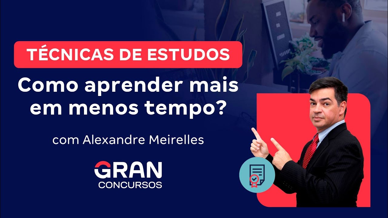 TÉCNICAS DE ESTUDOS: Como aprender mais em menos tempo?