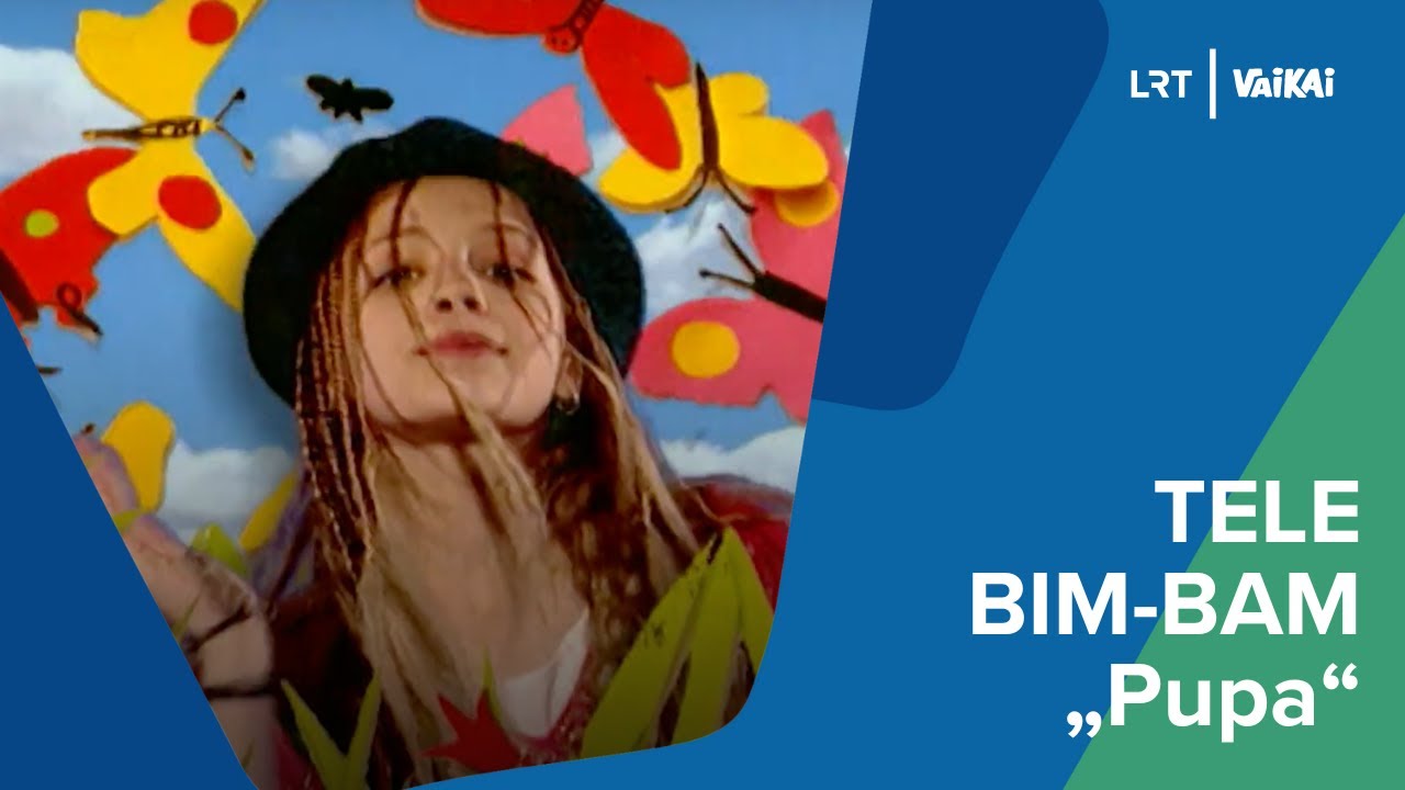 LRT VAIKAI. Tele Bim-Bam &bdquo;Pupa&ldquo; | Muzikinis klipas