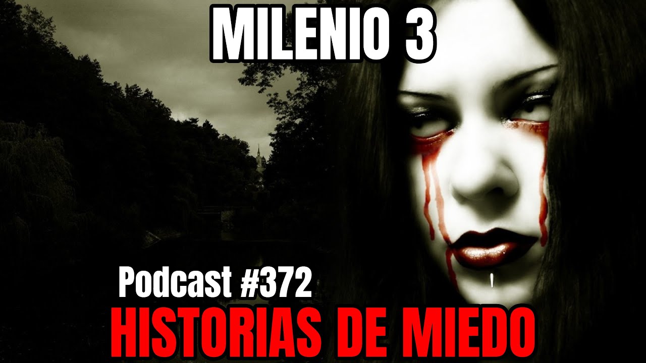 Milenio 3 - Historias de miedo (Podcast #372)