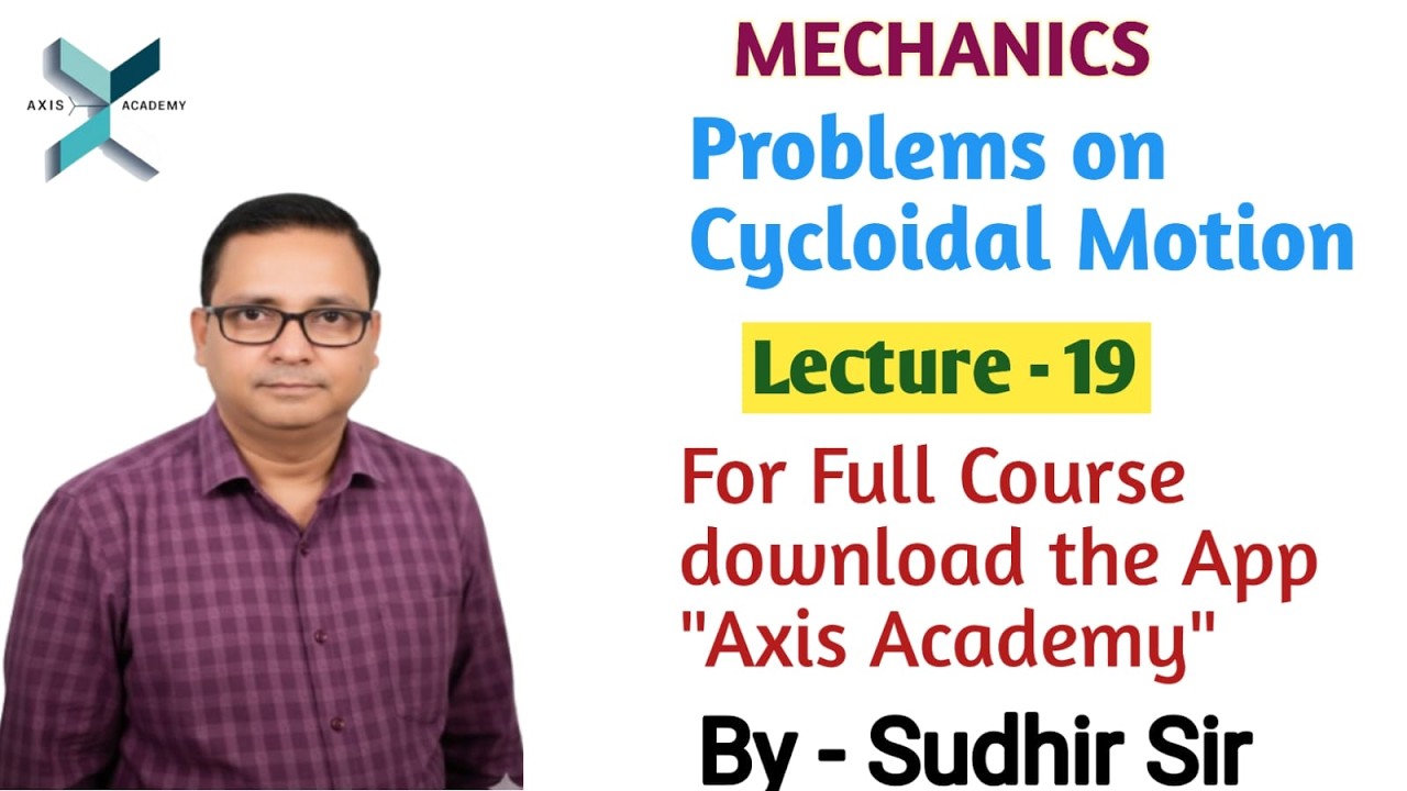 19. PROBLEMS ON CYCLOIDAL MOTION | L-19