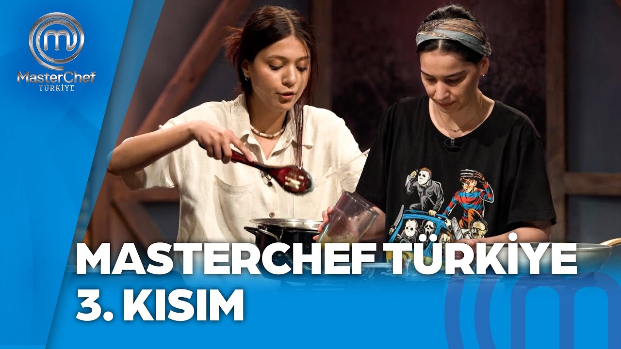 MasterChef Türkiye | 29.06.2024 - 3. Kısım @masterchefturkiye