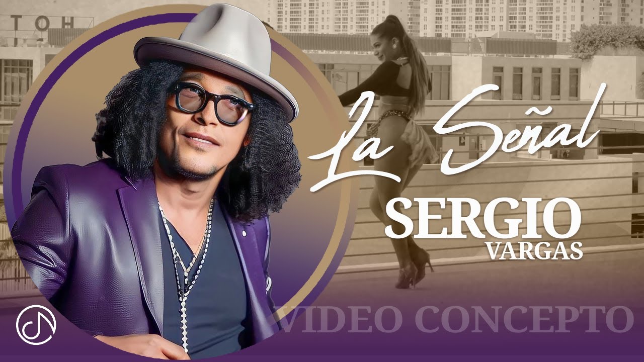 La SEÑAL ⚠ Sergio Vargas 🎺 (Video Concepto)