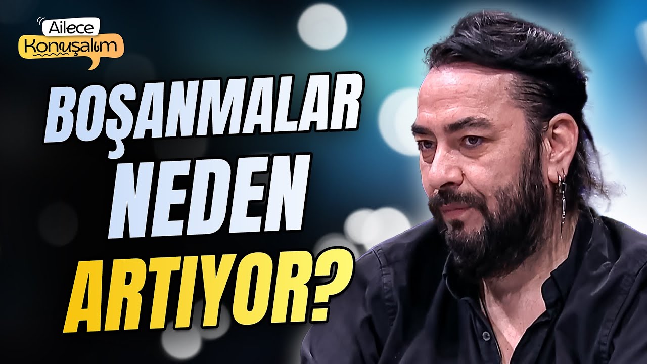 Boşanma Oranları G&uuml;n&uuml;m&uuml;zde Neden Artıyor? | Prof. Dr. Uğur Batı
