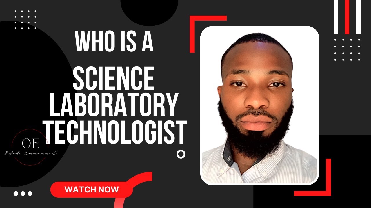 WHO IS A SCIENCE LABORATORY TECHNOLOGIST PART 1