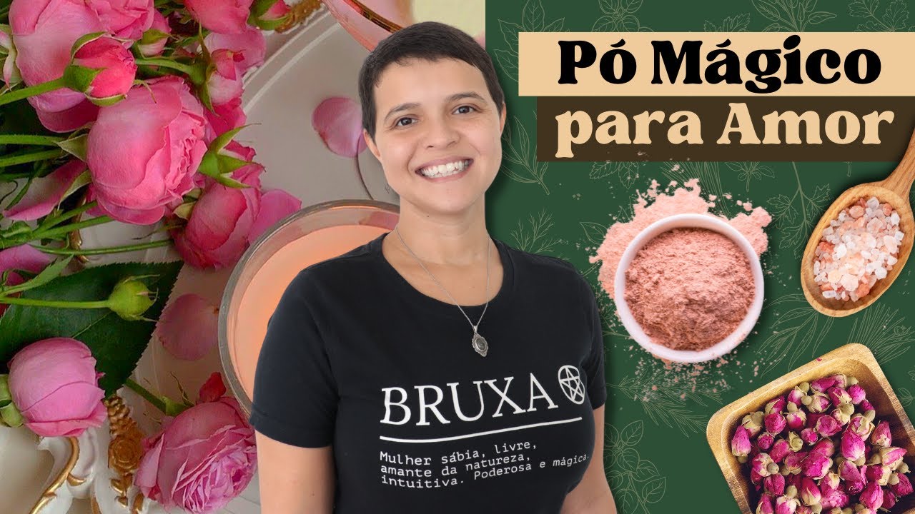 Como fazer o Pó Mágico para Amor e Dicas de Uso - Bruxaria e Magia Natural