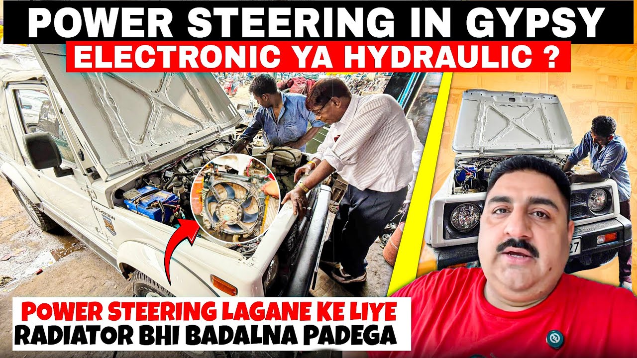 Gypsy Mein Kaunsa Power Steering Kamyaab ? Electronic Ya Hydraulic? Radiator bhi Badalna Pada? #4x4
