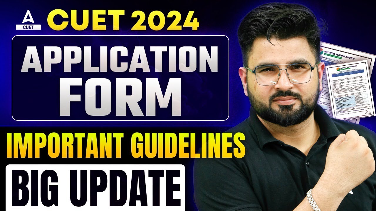 CUET Form Filling 2024 | Important Guidelines Out 📑🔥 | CUET Application Form Big Update