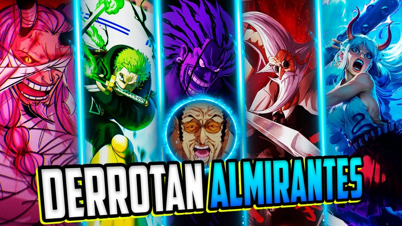 TODOS LOS PERSONAJES QUE PUEDEN DERROTAR ALMIRANTES DE LA MARINA EN ONE PIECE