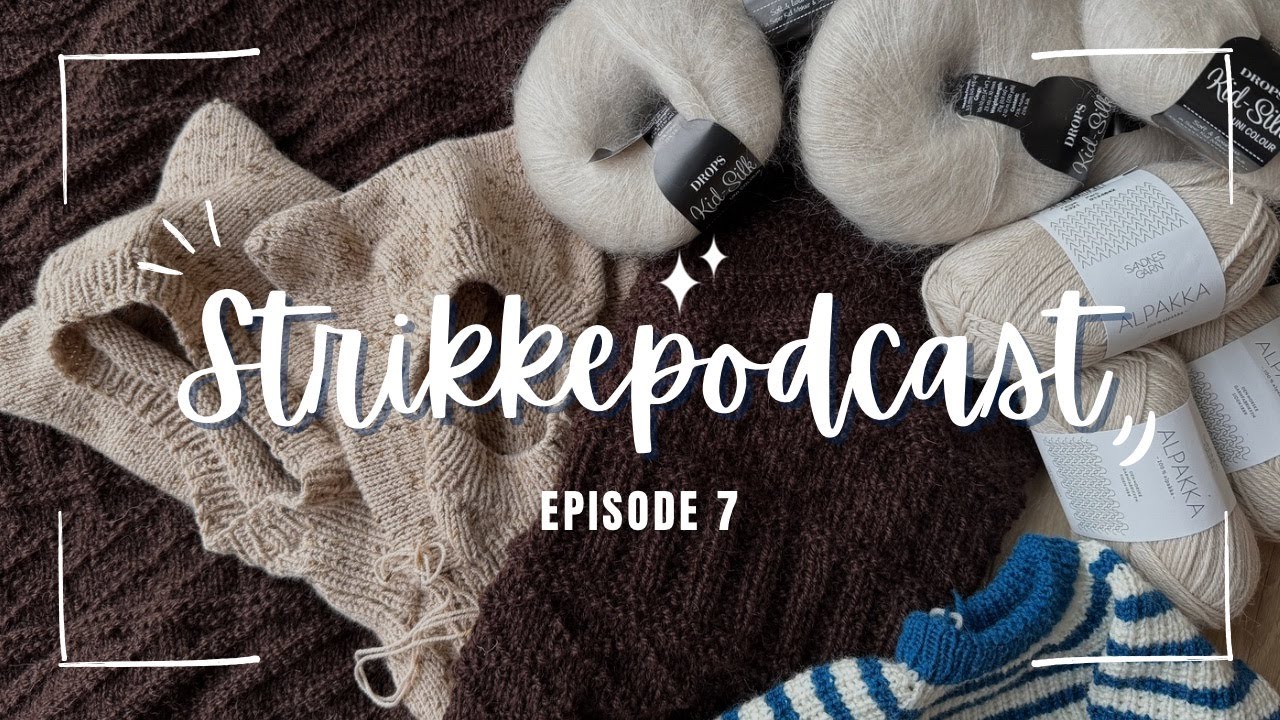 Julegavestrikk i September, nytt prosjekt og mer garn | Strikkepodcast #7