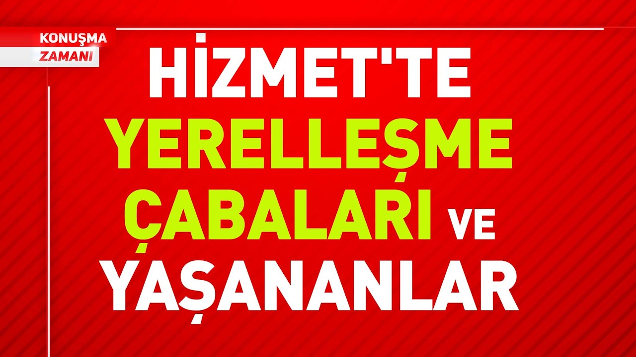HİZMET'TE YERELLEŞME ÇABALARI ve YAŞANANLAR | Doç. Dr. Mahmut Akpınar