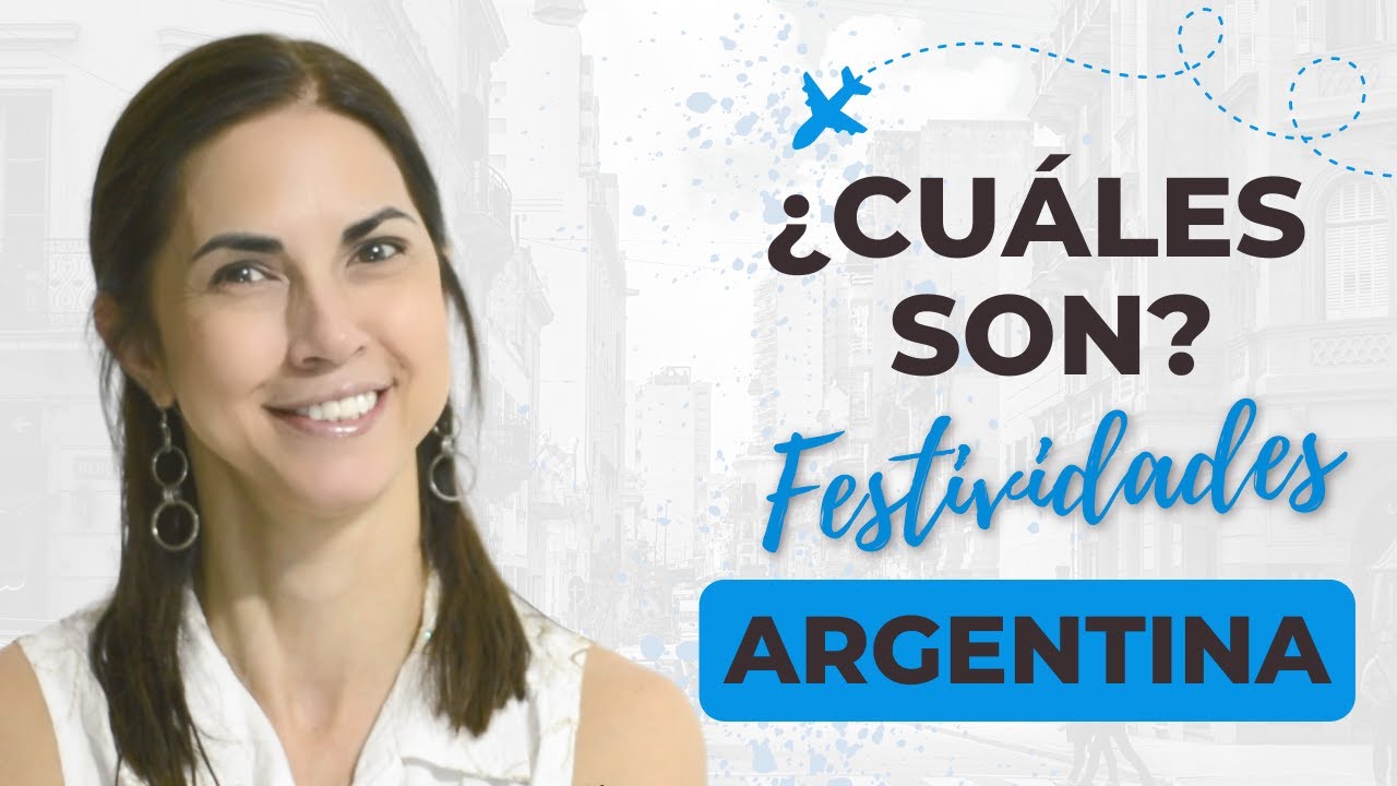 ARGENTINA - Las Festividades m&aacute;s Importantes (historia y festejos) | &iquest;cu&aacute;les son y c&oacute;mo se celebran?