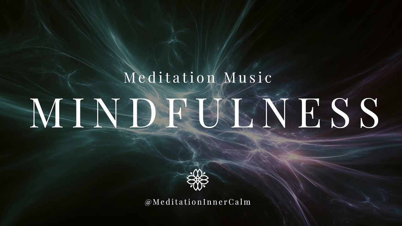 Mindfulness Meditation Music | Calm Sounds for Present Moment Awareness