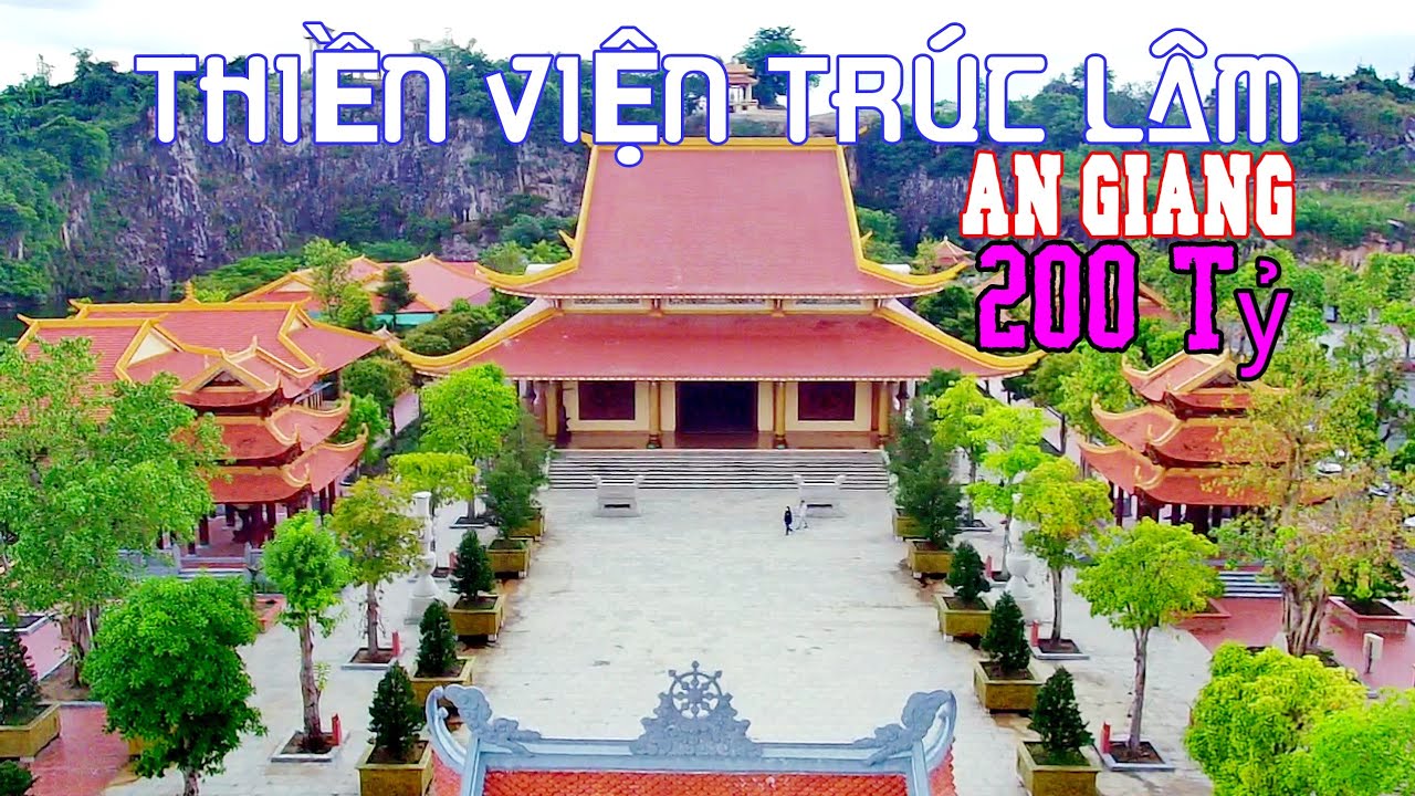 Thiền Viện Trúc Lâm An Giang Ngôi Đại Tự 200 tỷ Khai Trương 5.2022 Có Gì #thienvientruclam #angiang