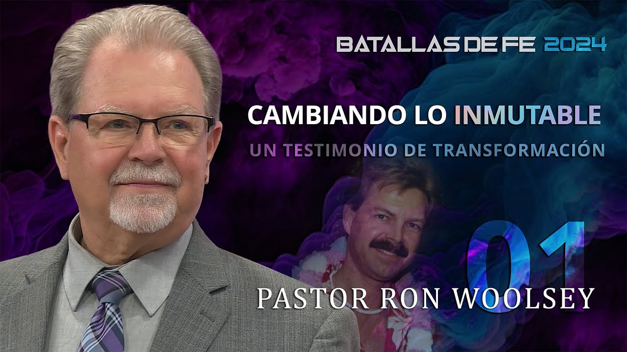 Cambiando lo inmutable: Un testimonio de transformación - Pr. Ron Woolsey 01
