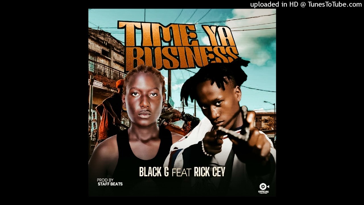 Black G Ft Rickcey - Time Ya Bussiness - @ Prod By Staff beats
